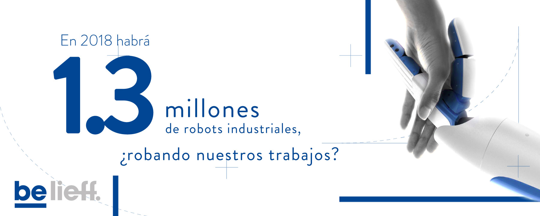 Los robots — ¿Vienen realmente a reemplazarnos?